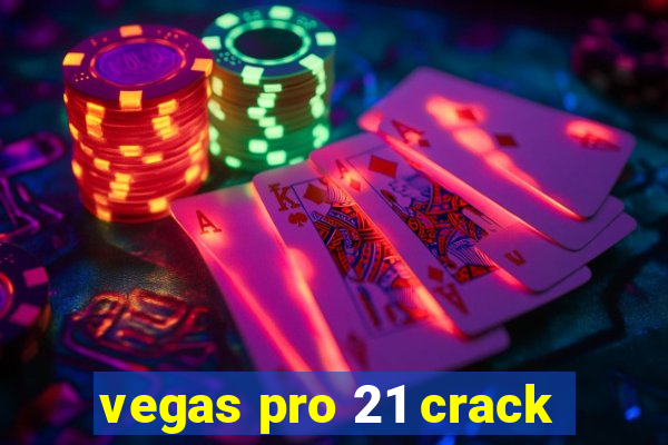 vegas pro 21 crack